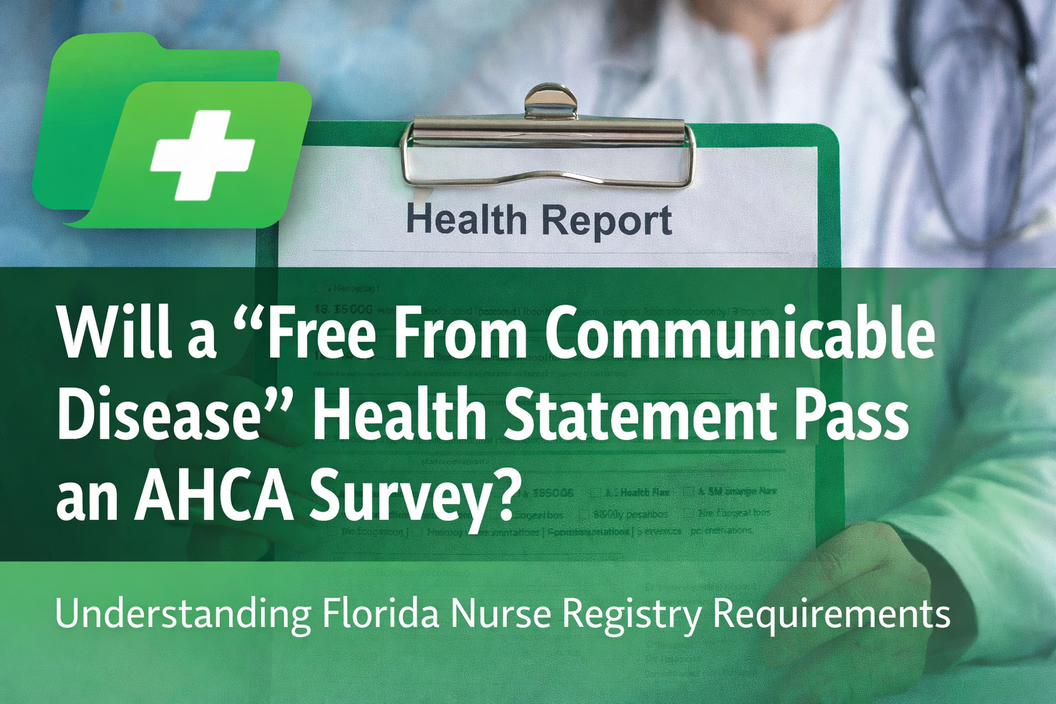 Blog graphic discussing AHCA requirements for Free From Communicable Disease health statements, with a medical clipboard and MyHealthForm logo.